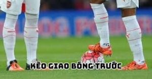 Cách Chơi Kèo Giao Bóng Trước: Hướng Dẫn Từng Bước Cho Người Mới